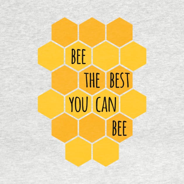 Bee The Best You Can Bee by oddmatter